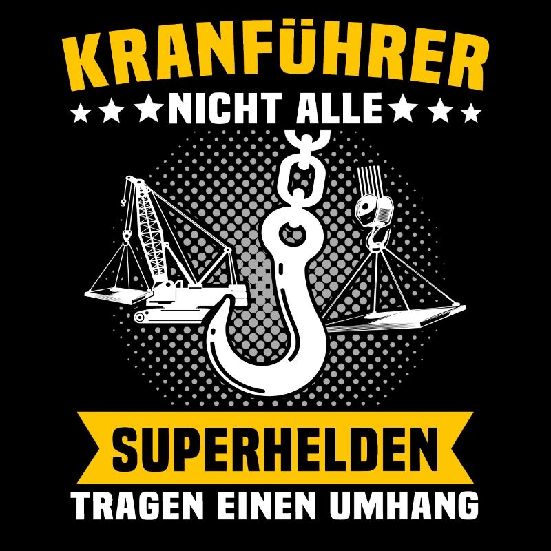 Kranfahrer Beruf Kranführer Sprüche