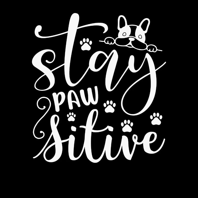 Stay pawsitive