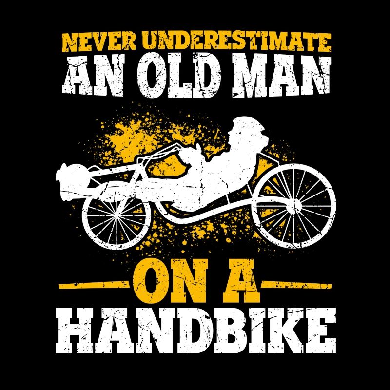 Never Underestimate An Old Man On A Handbike - Han