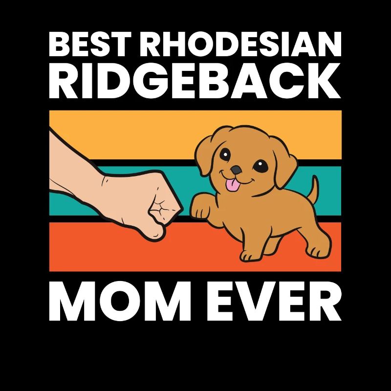 Best Rhodesian Ridgeback Mom Ever