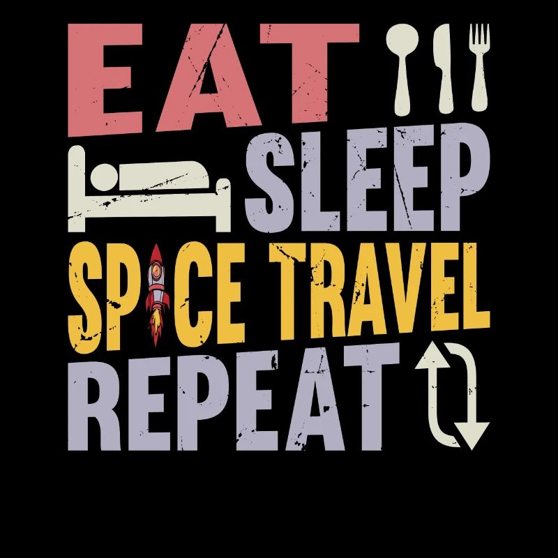 Eat Sleep Space Travel Repeat - Funny Space Rocket