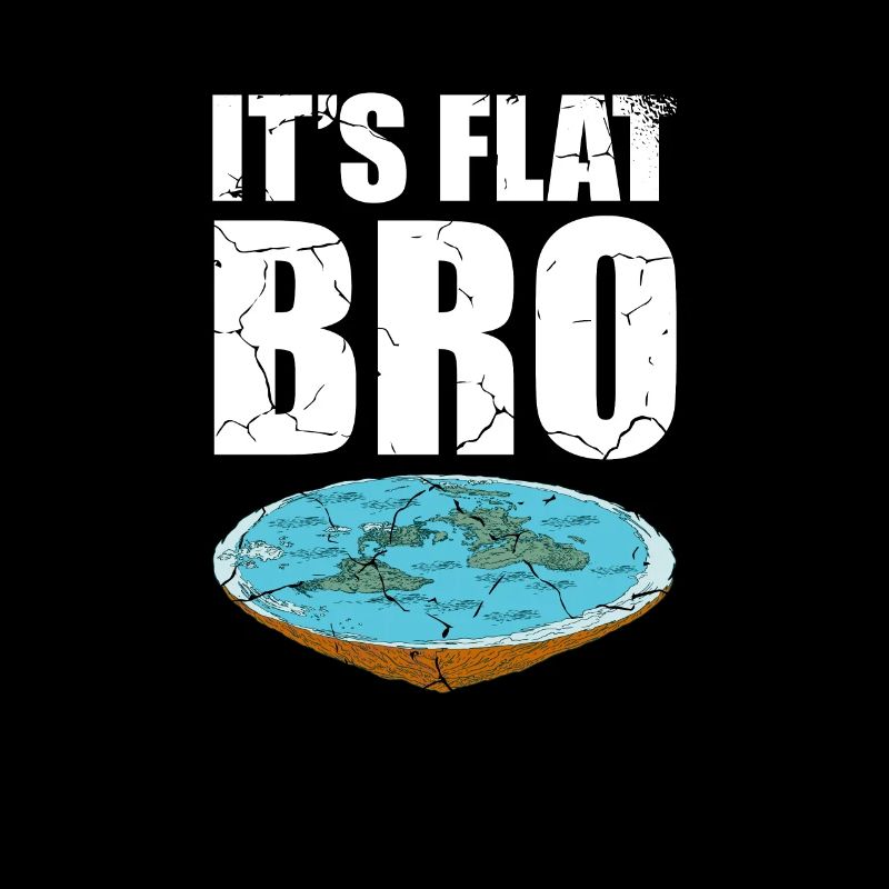 C’est Flat Bro Conspiracy Theory Flat Earth