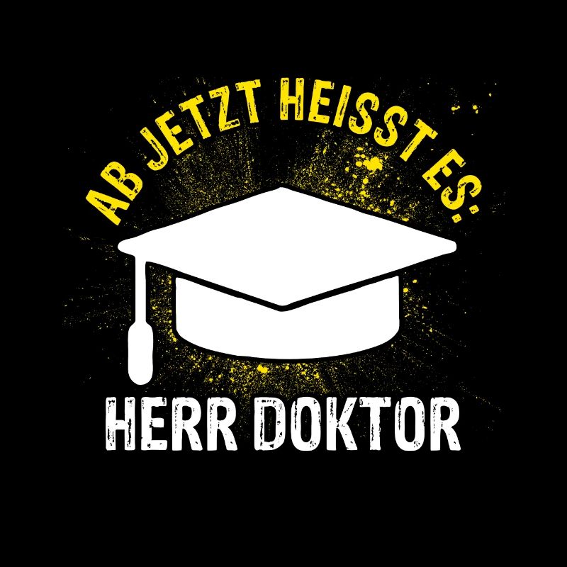 Ab Jetzt Heißt Es HERR DOKTOR Doktortitel Geschenk