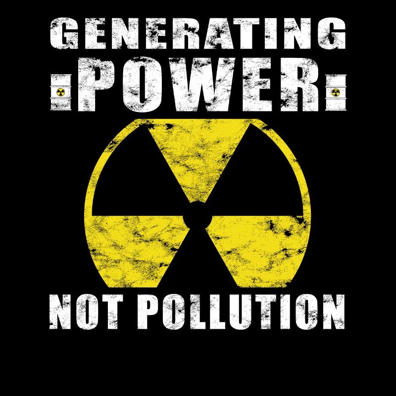 Nuclear Power - Proud Nuclear Engineer