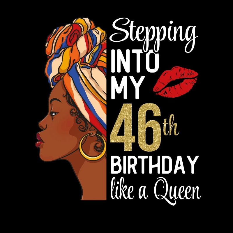 Entrer dans mon 46e anniversaire comme une reine