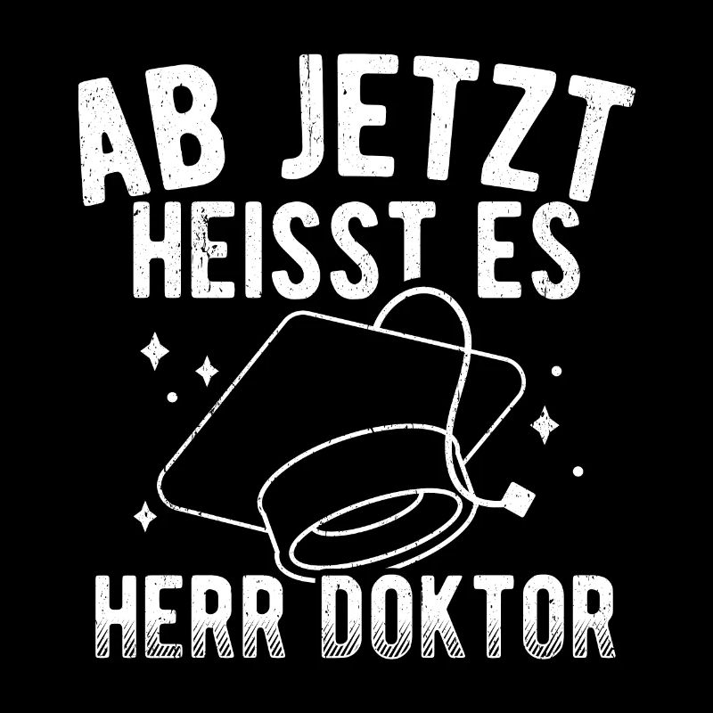 Ab Jetzt Heißt Es HERR DOKTOR Doktortitel Geschenk