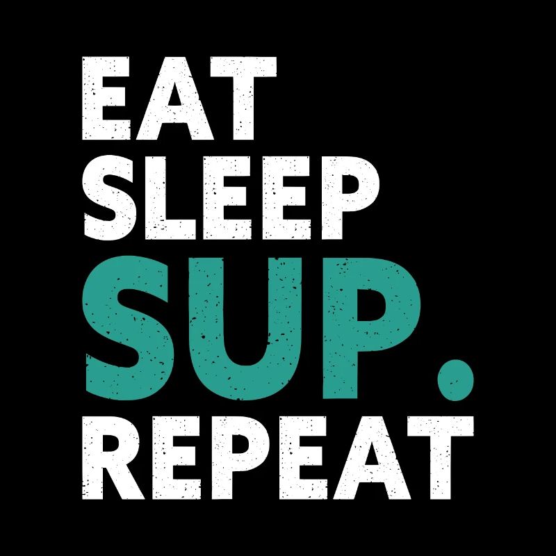 Manger dormir SUP Répéter Stand Up Paddler Stand-Up Paddle