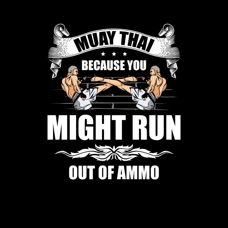 Muay Thai, parce que vous pourriez manquer de munitions