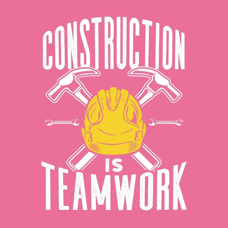 Construction work is teamwork Construction site Teamwork Construction