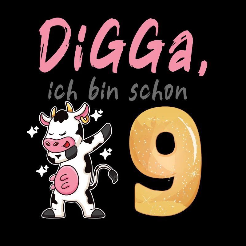 DIGGA, ich bin schon 9