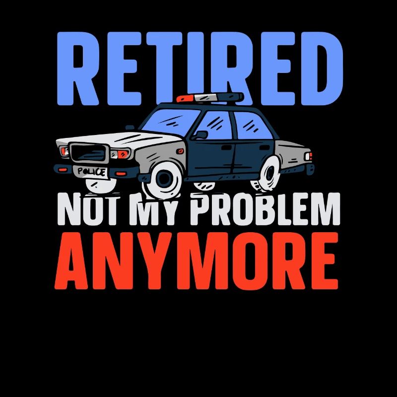 In retirement, no longer my problem policeman