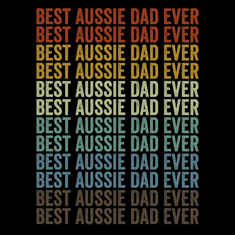 Best Aussie dad ever Australian Shepherd
