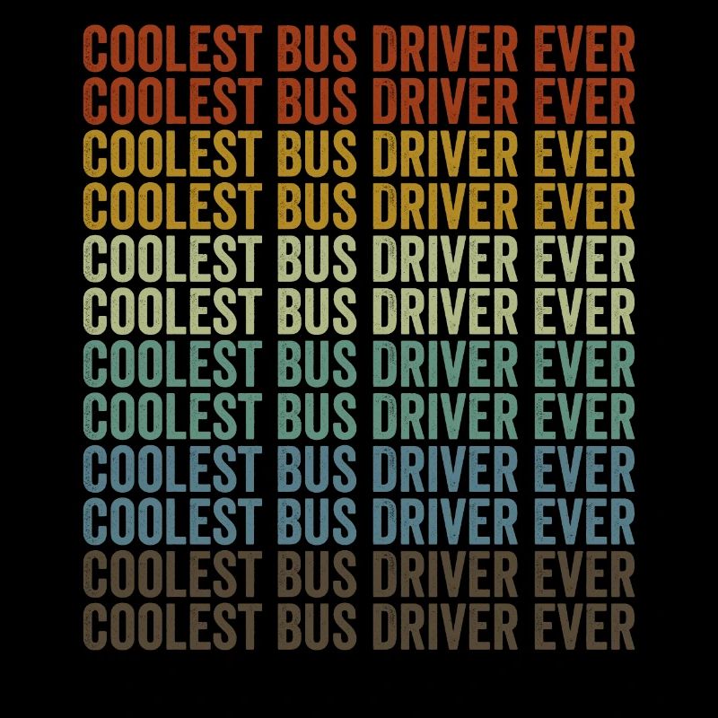 Coolest Bus Driver Ever School Bus Driver
