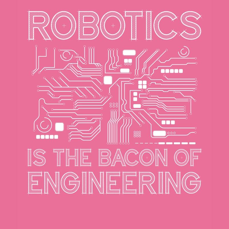 Robot Robotics Engineer Bacon