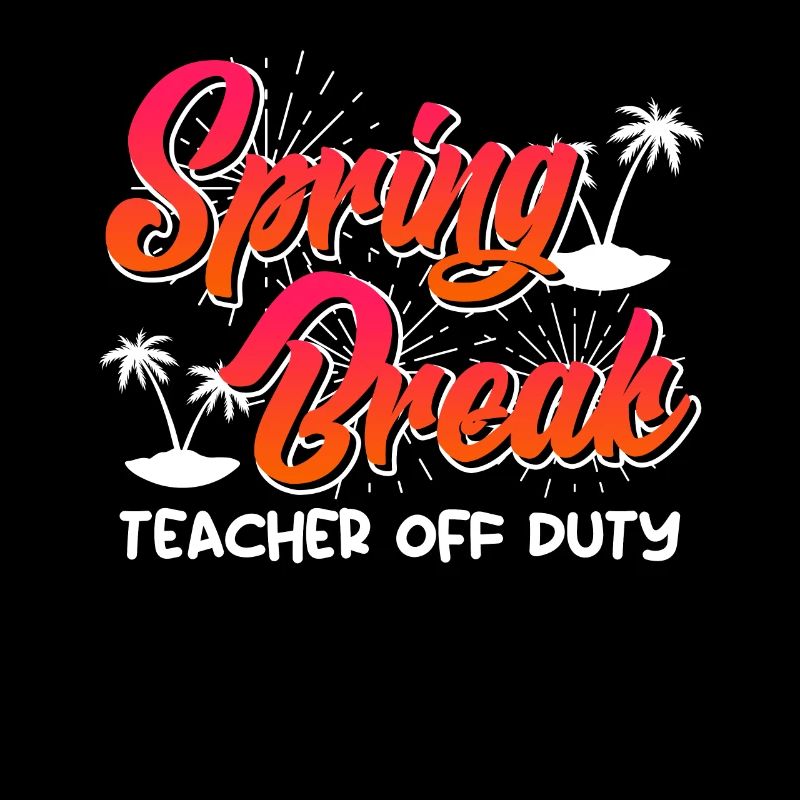 Spring Break Lehrer off duty Sommerferien Lehrer