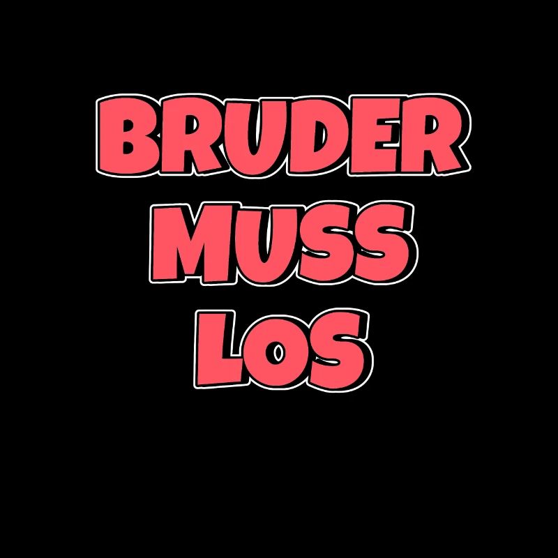 Bruder muss los