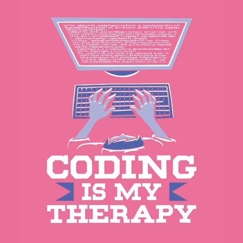 Programming is my therapy Code Coder Coding