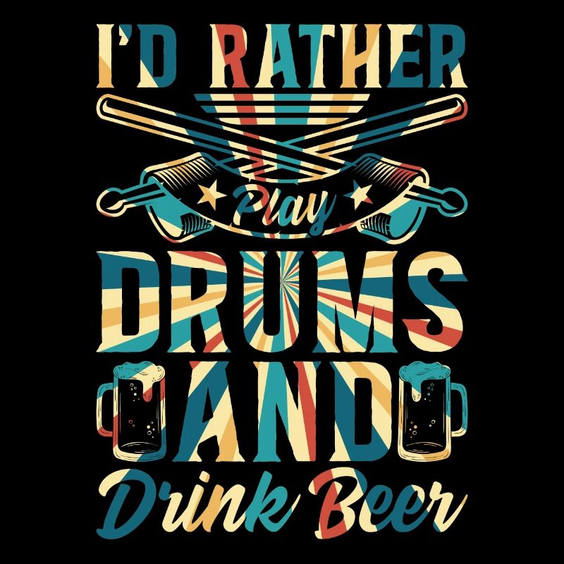 Drum Player Drummer - I'd Rather Play Drums And Dr