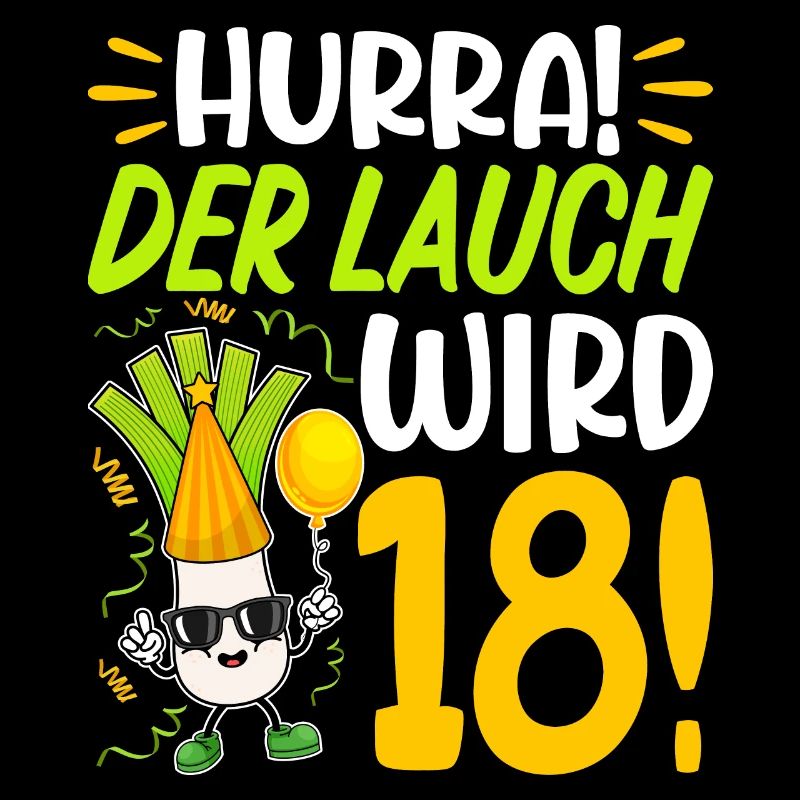 Hurra der Lauch wird 18 Geburtstag