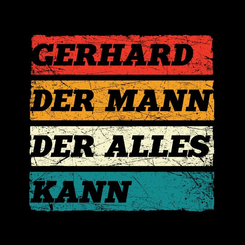 Gerhard Der Mann Der Alles Kann Vorname Gerhard