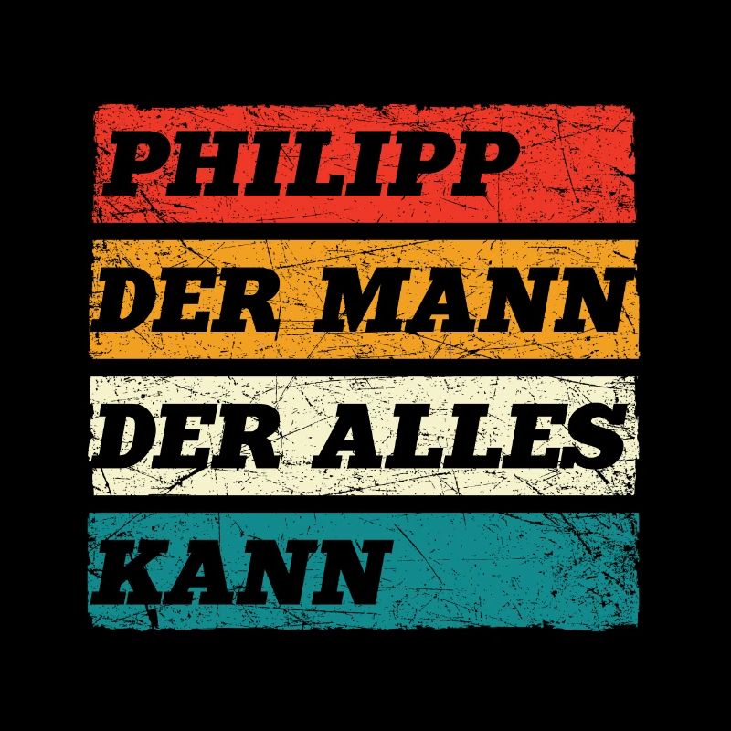 Philipp Der Mann Der Alles Kann Vorname Philipp