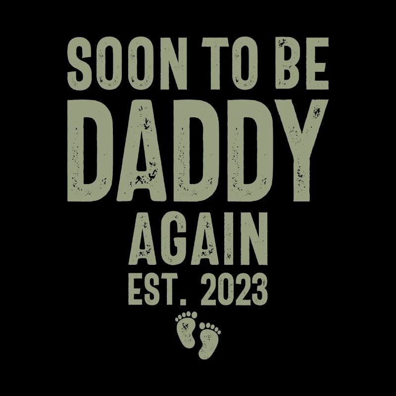 Soon to be Daddy Again Est. 2023 - Father's Day