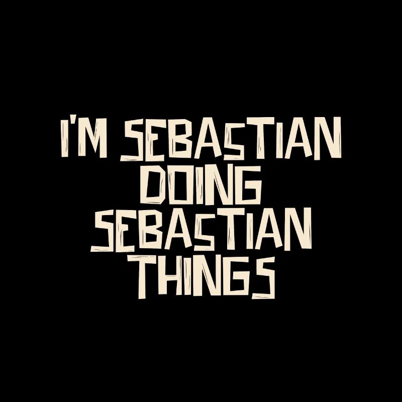 I'm Sebastian doing Sebastian things