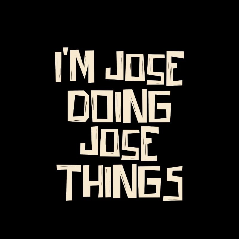 I'm Jose doing Jose things