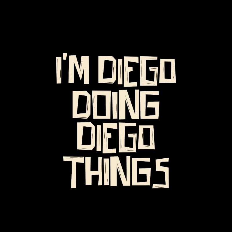 I'm Diego doing Diego things