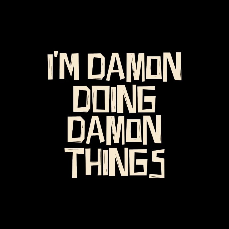 I'm Damon doing Damon things