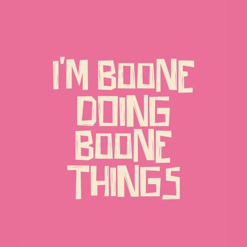 I'm Boone doing Boone things