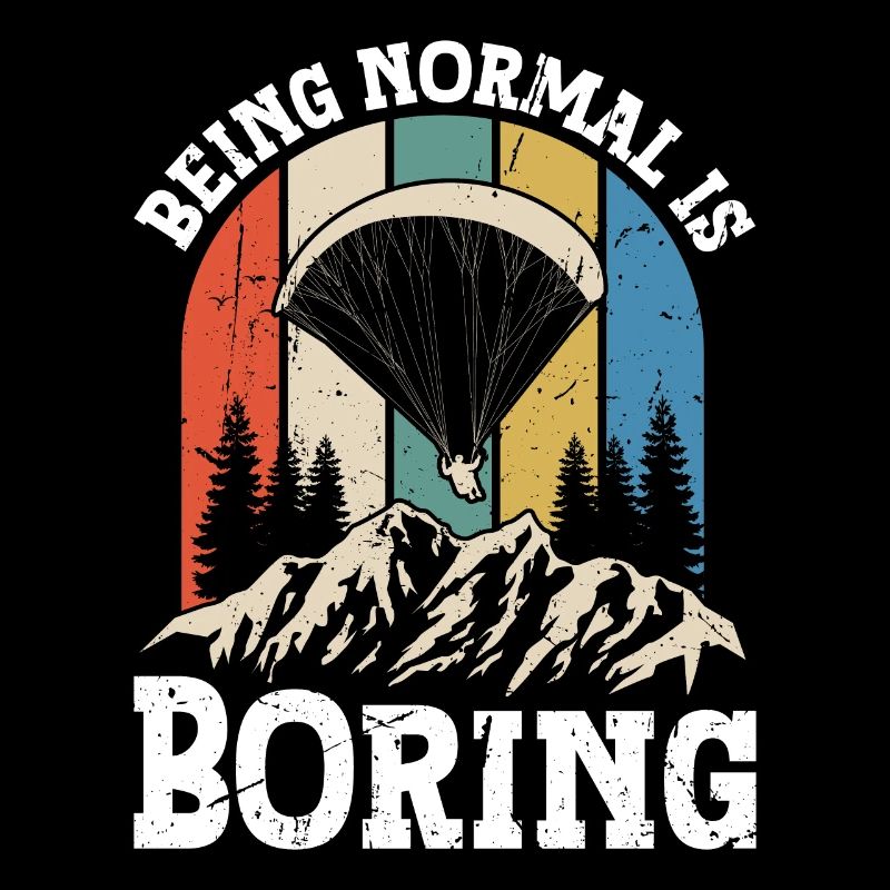 Paragliding Being Normal is Boring