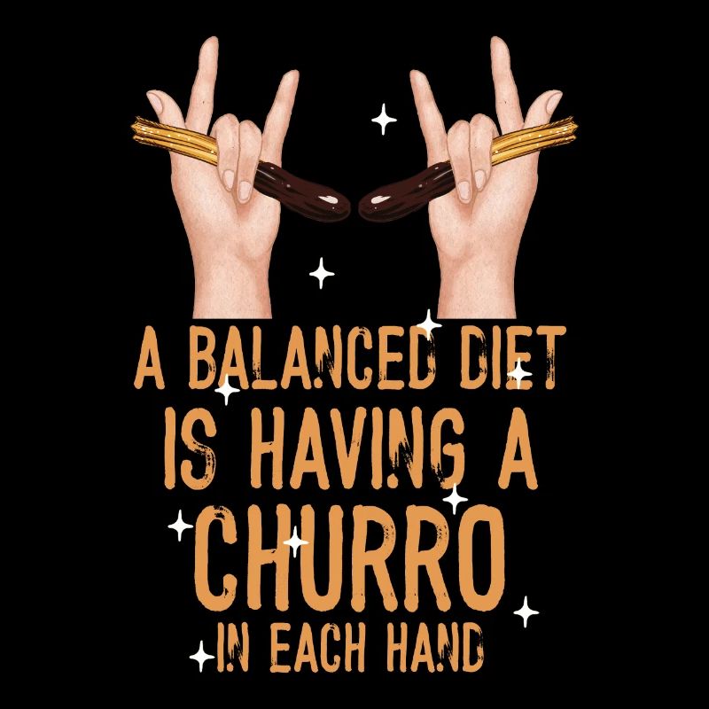 A balanced diet is a churro
