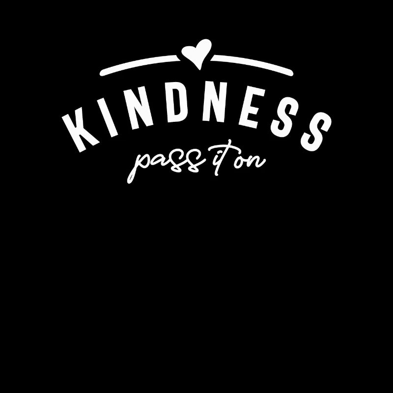 Kindness Pass It On - Inspirational