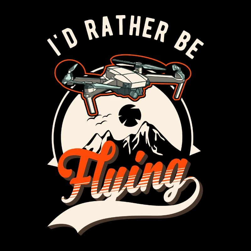 I'd rather be flying drone drone pilot