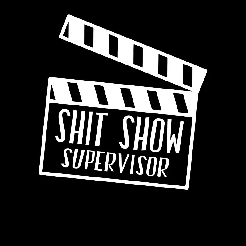 Shit Show Supervisor Chaos Control Management