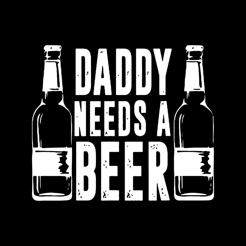 Fathers Day Funny, Daddy Needs a Beer