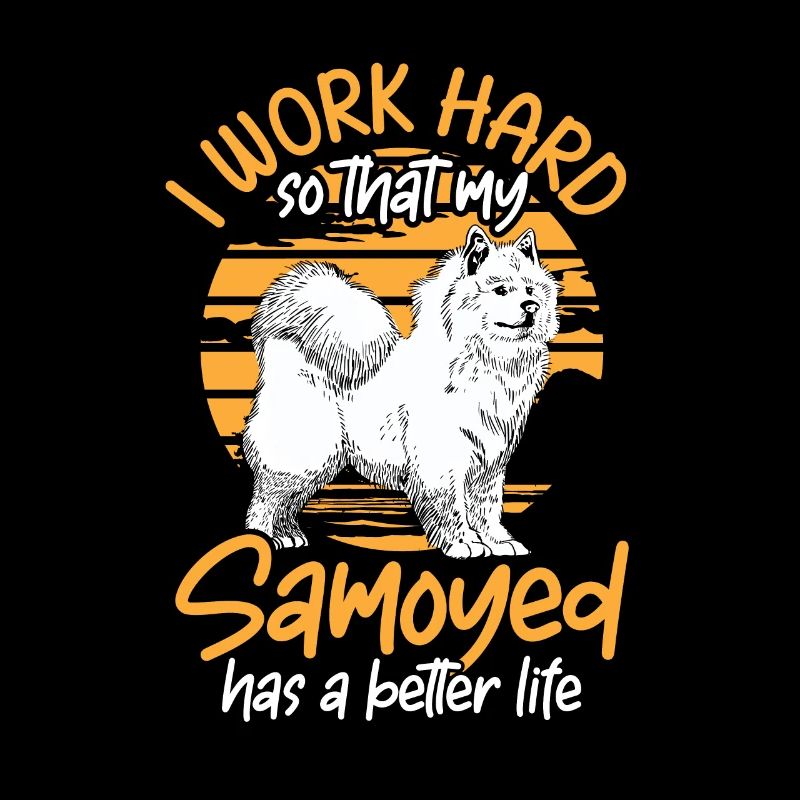 Work for my Samoyed Samoyed Spitz