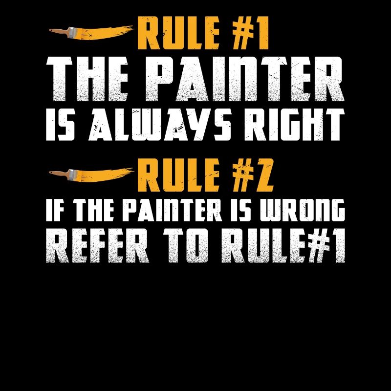 House Painter Decorator Rule #1