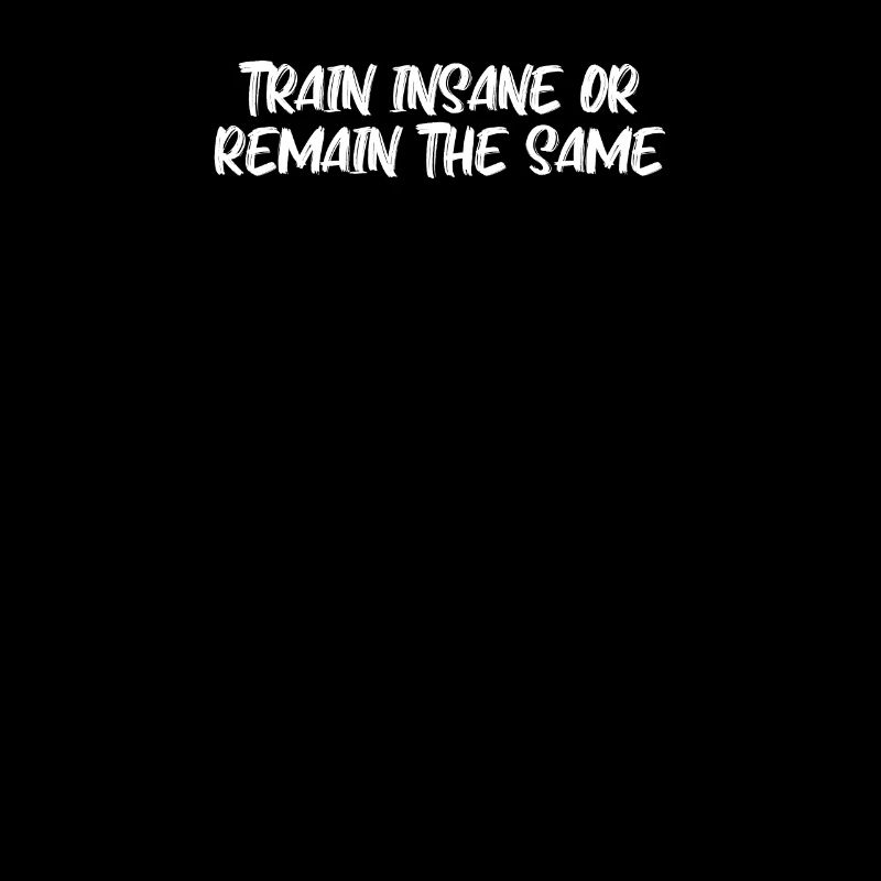 Fitness - Train insane or remain the same