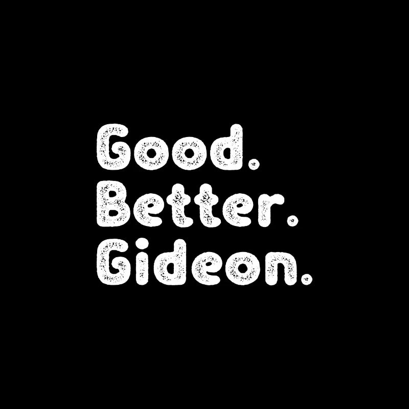 Good better Gideon
