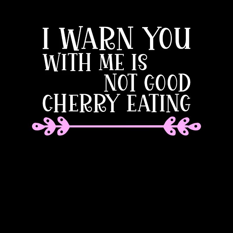 with me is not good cherry eating Denglisch