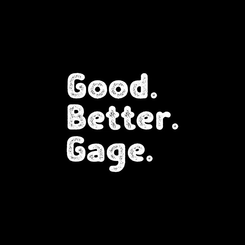 Good better Gage