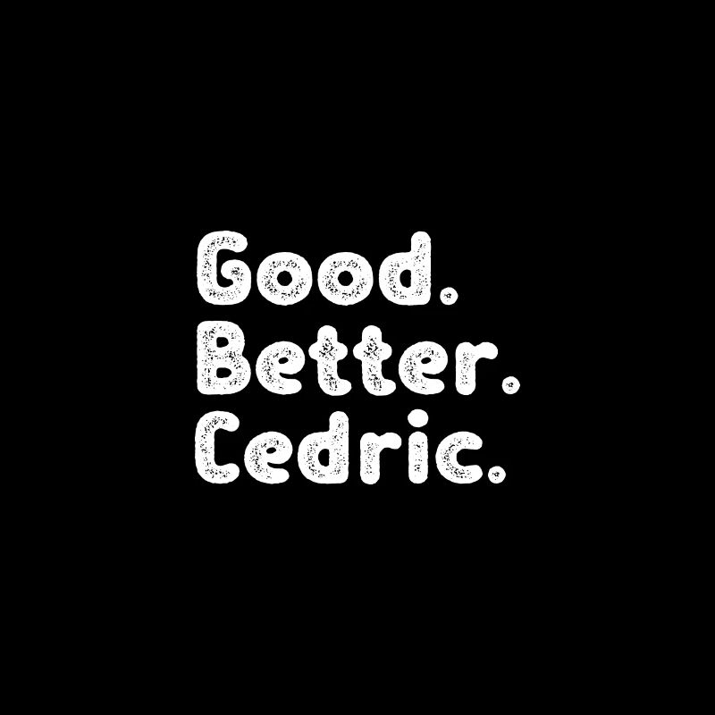 Good better Cedric
