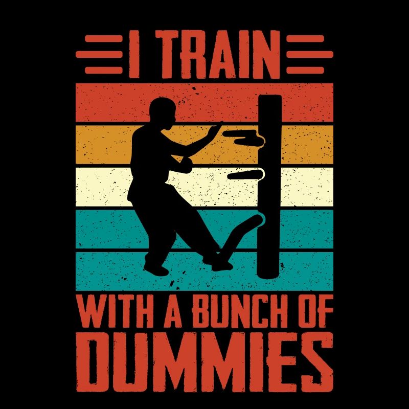 I train with a bunch of dummies Wing Chun