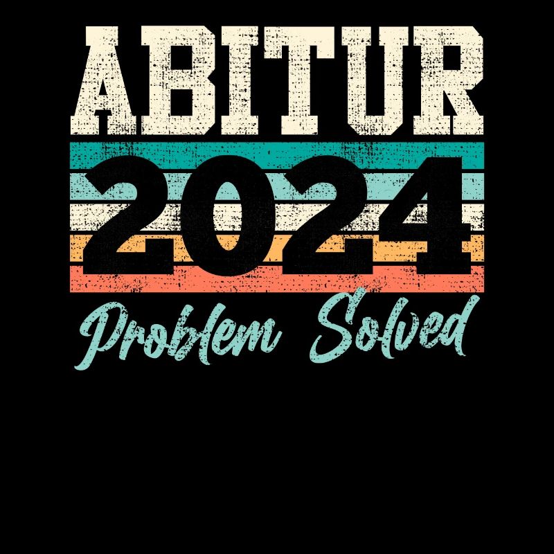 Abitur 2024 Problem Solved Abiturienten Lustiges