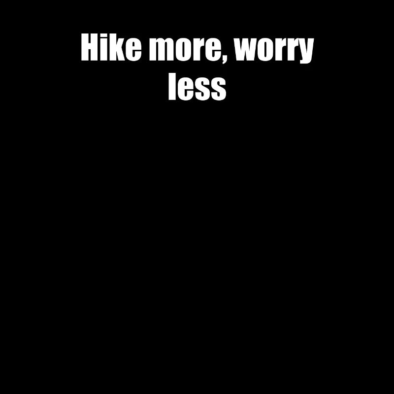 Wandern - Hike more, worry less