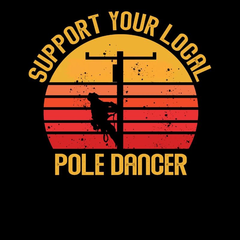 Support Your Local Pole Dancer Lineman