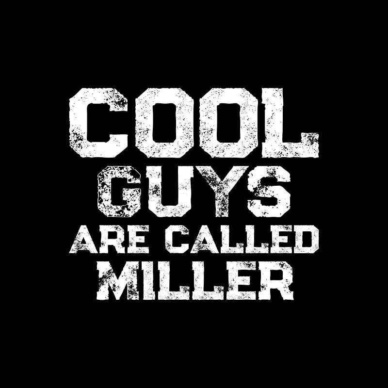 Cool guys are called Miller