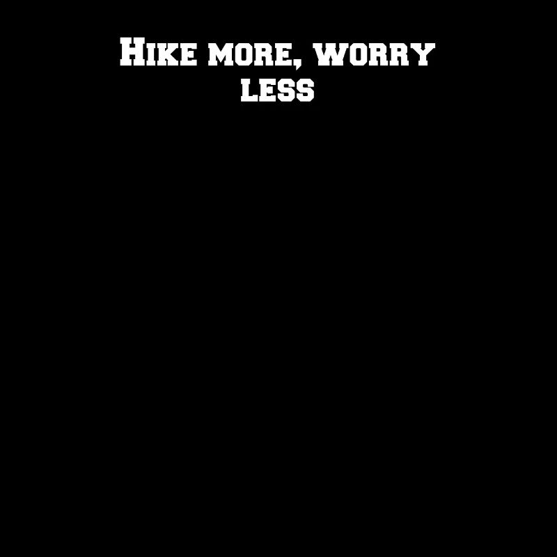 Wandern - Hike more, worry less